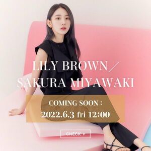 Photo : 220602 Miyawaki Sakura X Lily Brown Coming Soon