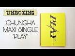 [UNBOXING] CHUNGHA  - MAXI SINGLE  'PLAY'